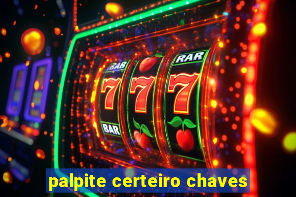 palpite certeiro chaves